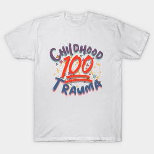 100% Childhood Trauma T-Shirt